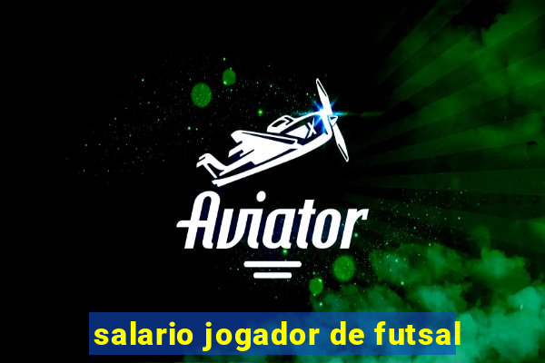 salario jogador de futsal